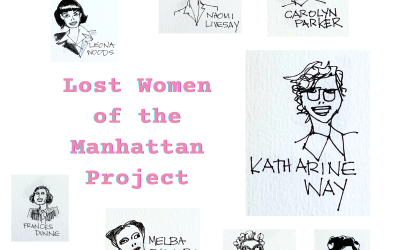 Lost Women of Science Meet the Physicist who Spoke Out Against the Bomb She Helped Create