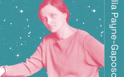 Lost Women of Science Best Of: The Highest of All Ceilings, Astronomer Cecilia Payne-Gaposchkin